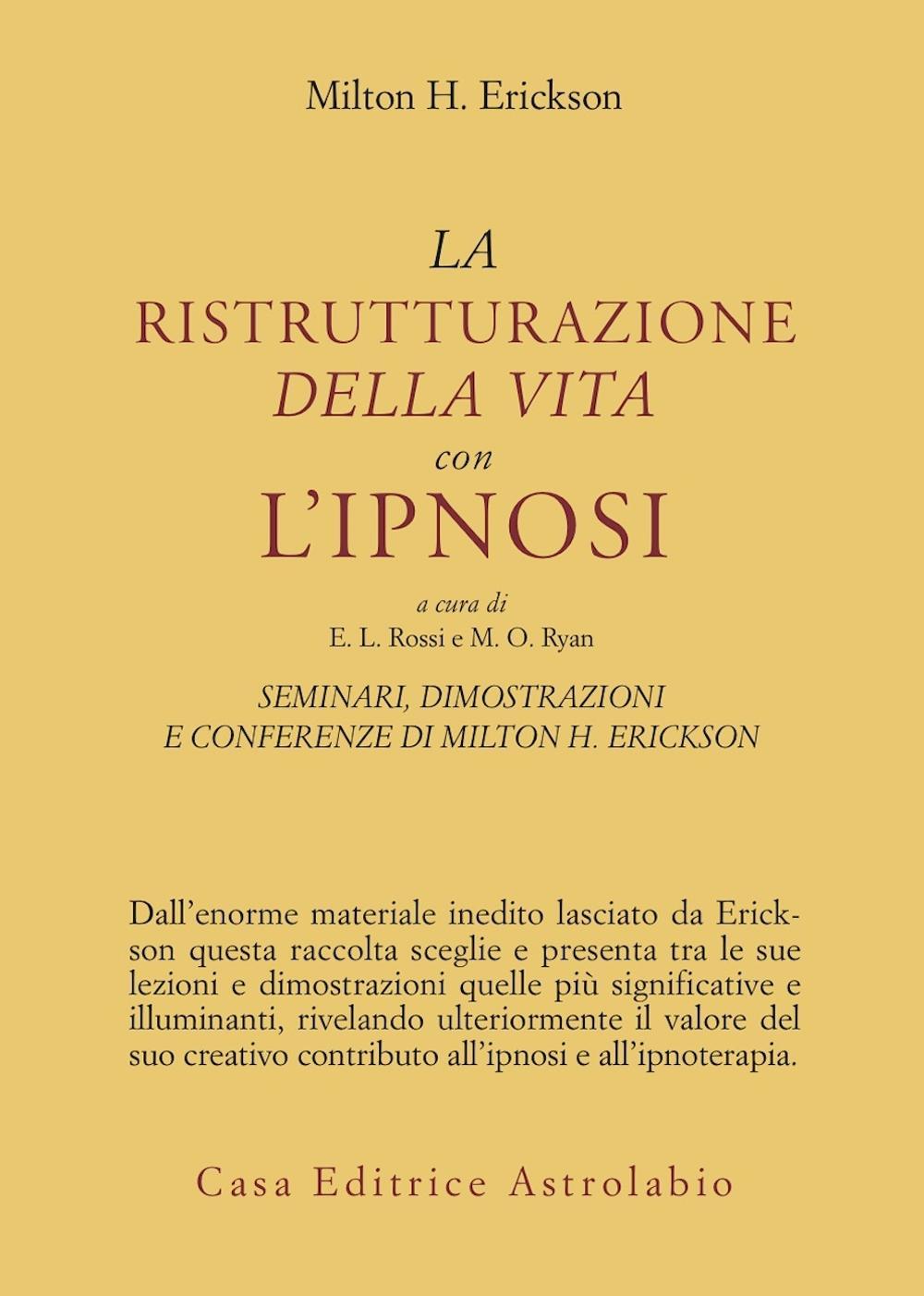 Seminari, dimostrazioni, conferenze. Vol. 2: La ristrutturazione della vita con l'Ipnosi