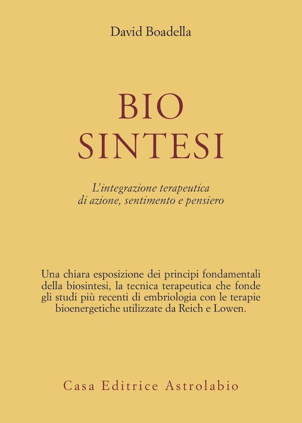 Biosintesi. L'integrazione terapeutica di azione, sentimento e pensiero