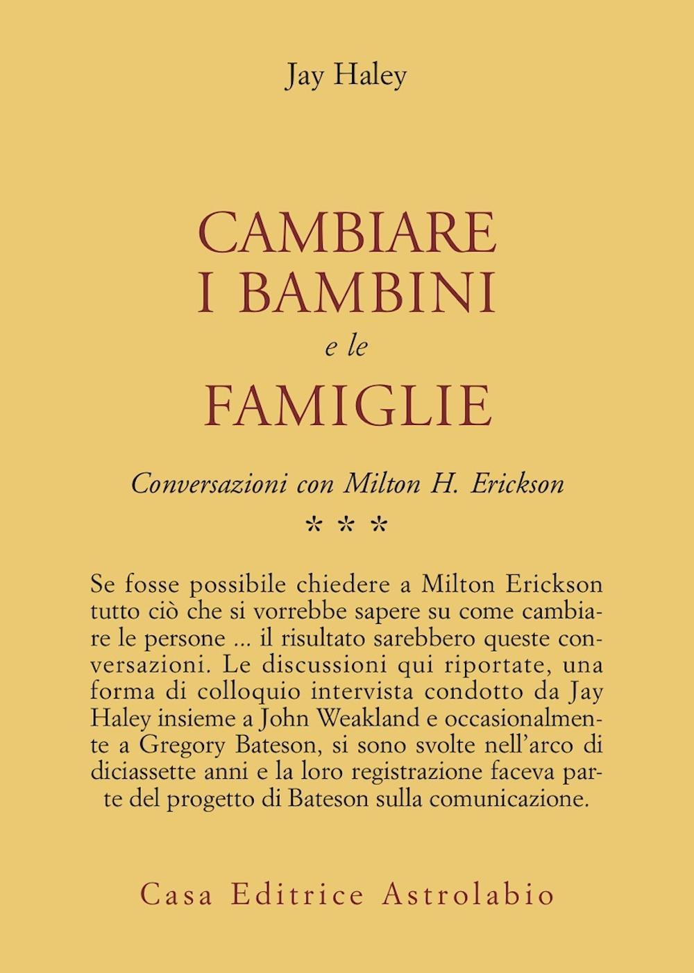 Conversazioni con Milton Erickson. Vol. 3: Cambiare i bambini e le famiglie