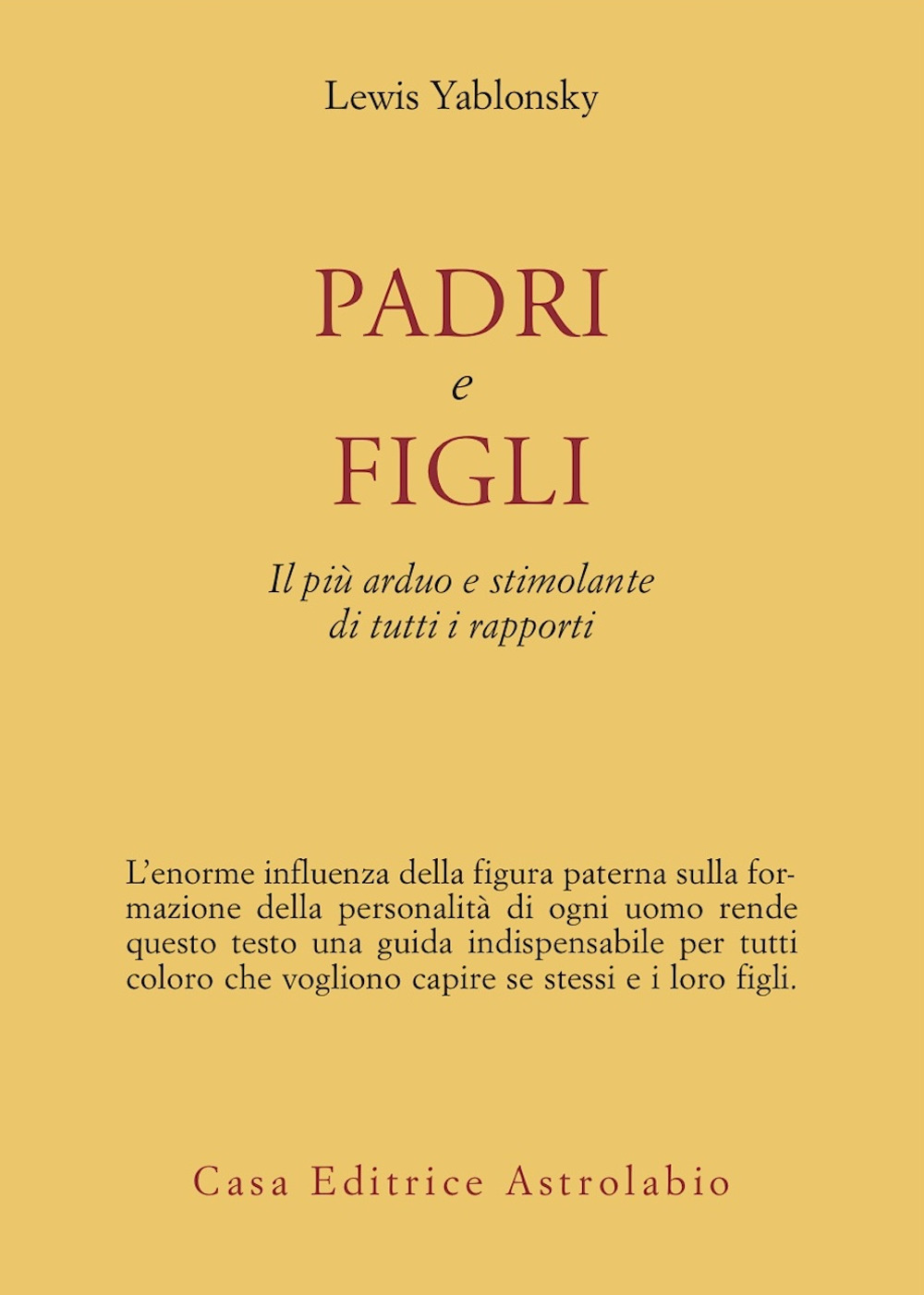 Padri e figli. Il più arduo e stimolante di tutti i rapporti