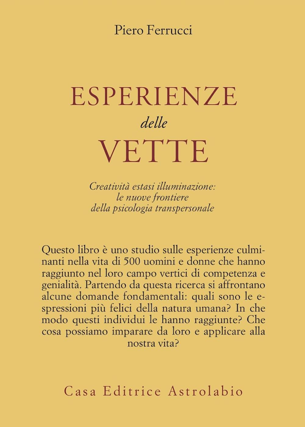 Esperienze delle vette. Creatività estasi illuminazione: le nuove frontiere della psicologia transpersonale