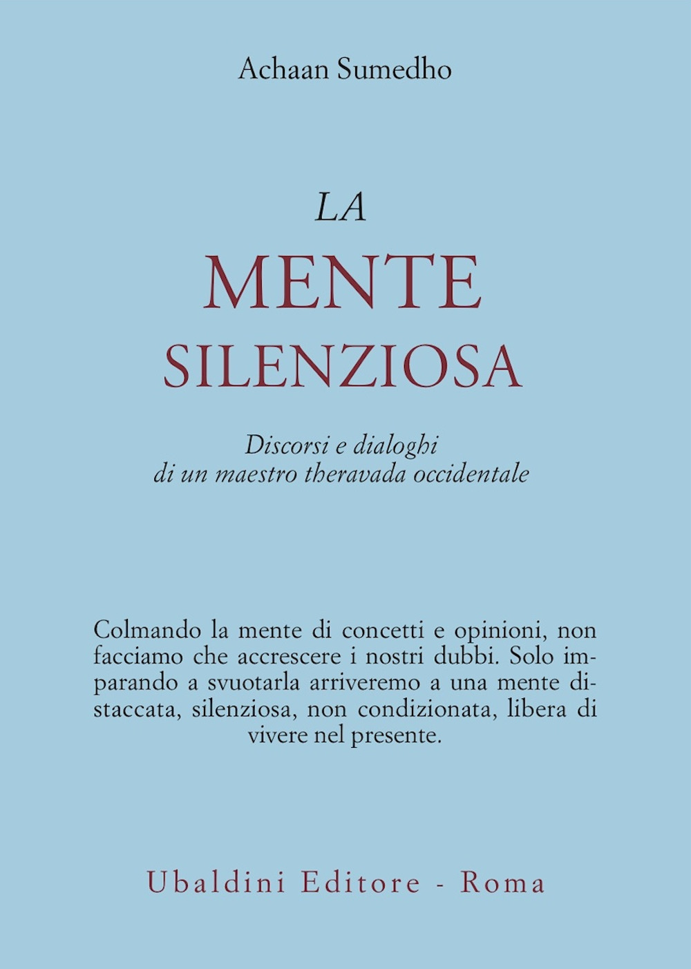 La mente silenziosa. Discorsi e dialoghi di un maestro theravada occidentale