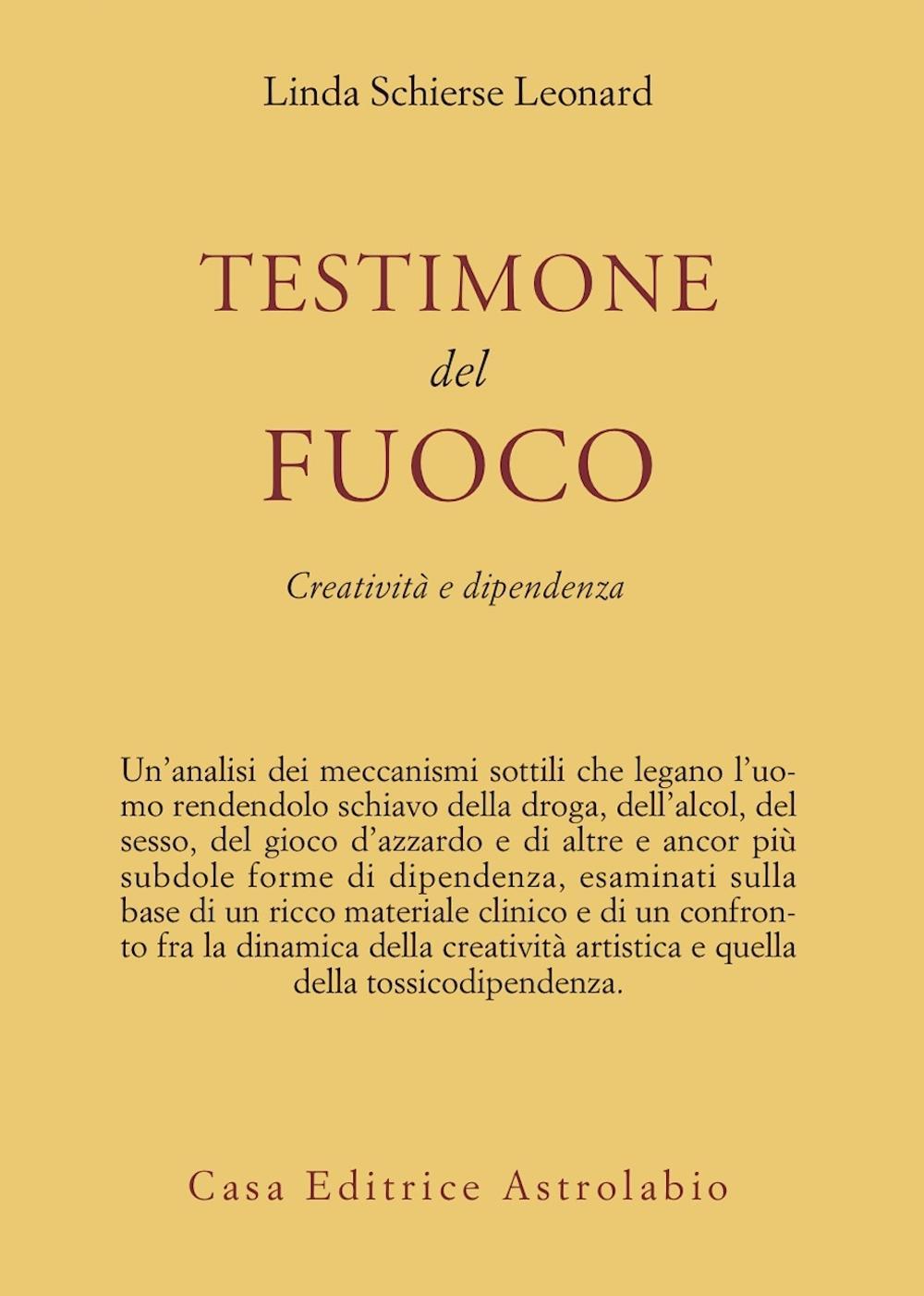 Testimone del fuoco. Creatività e dipendenza