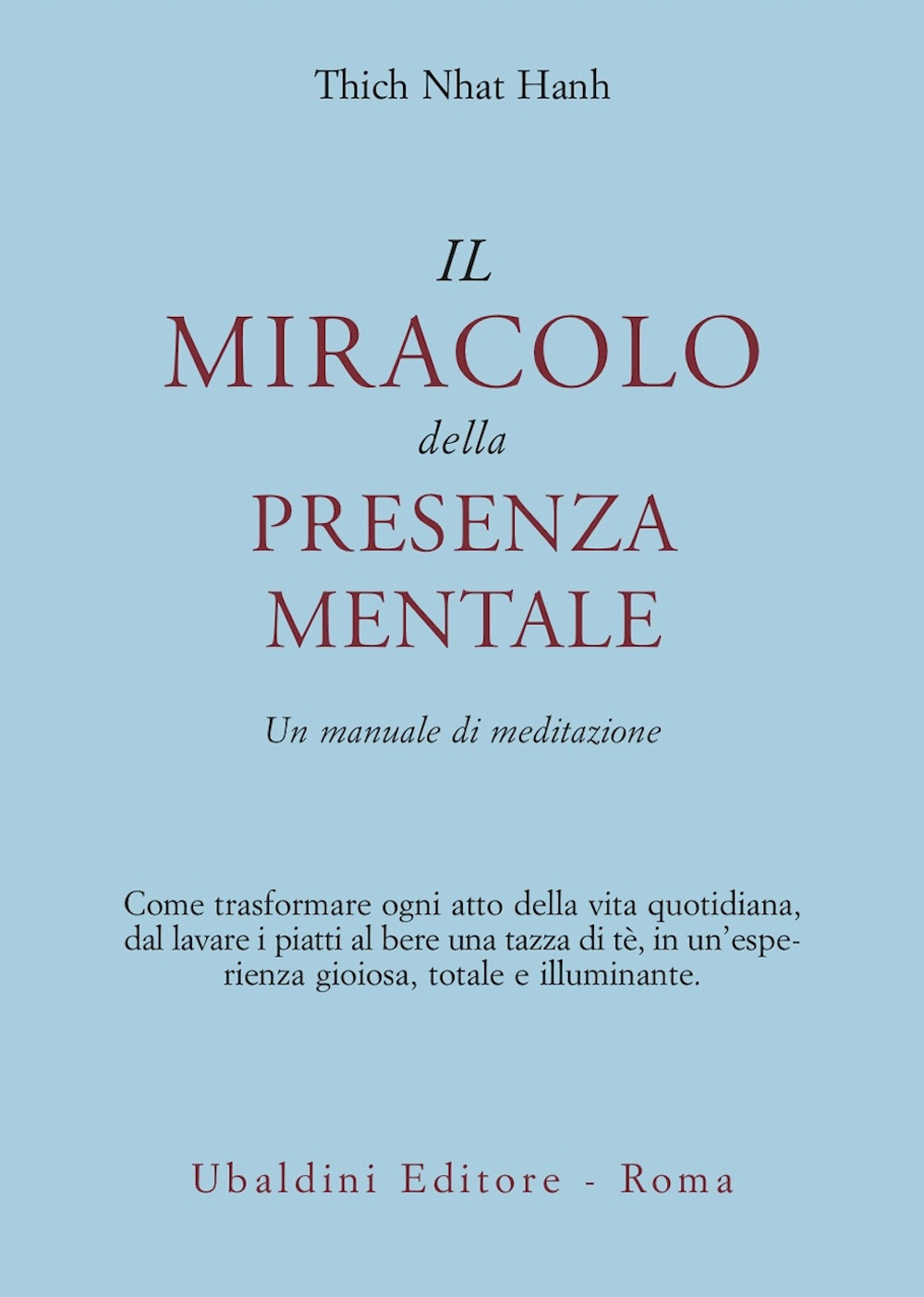 Il miracolo della presenza mentale. Un manuale di meditazione di Nhat Hanh  Thich - Bookdealer