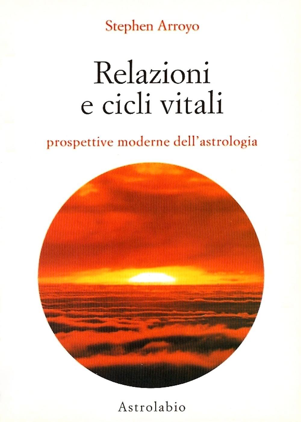 Relazioni e cicli vitali. Prospettive moderne dell'astrologia