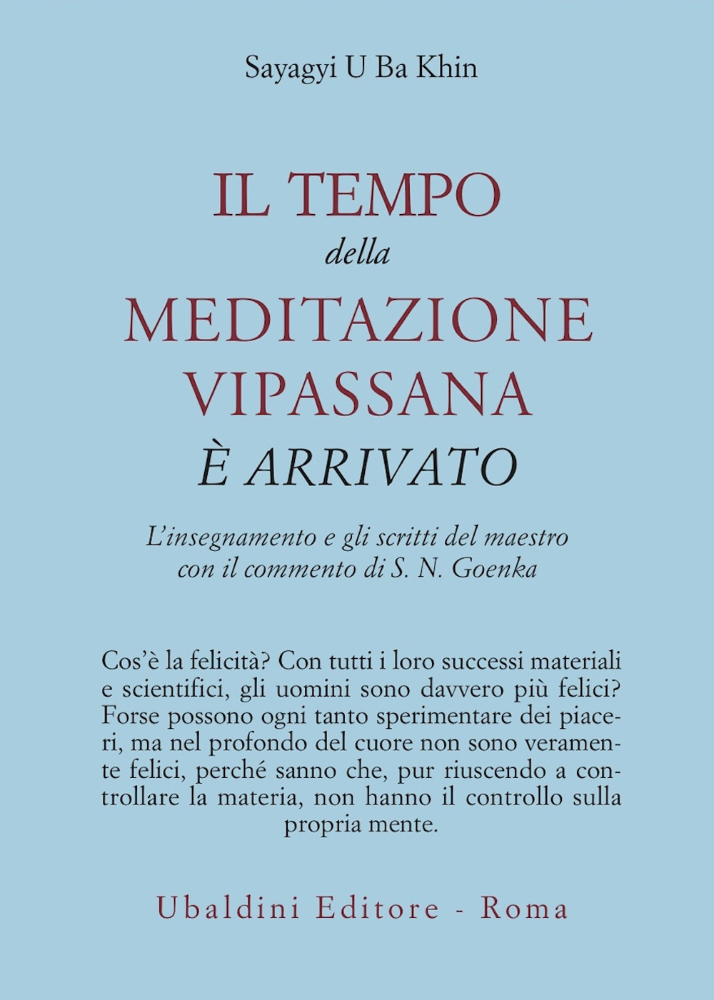 Il tempo della meditazione vipassana è arrivato. L'insegnamento e gli scritti del maestro