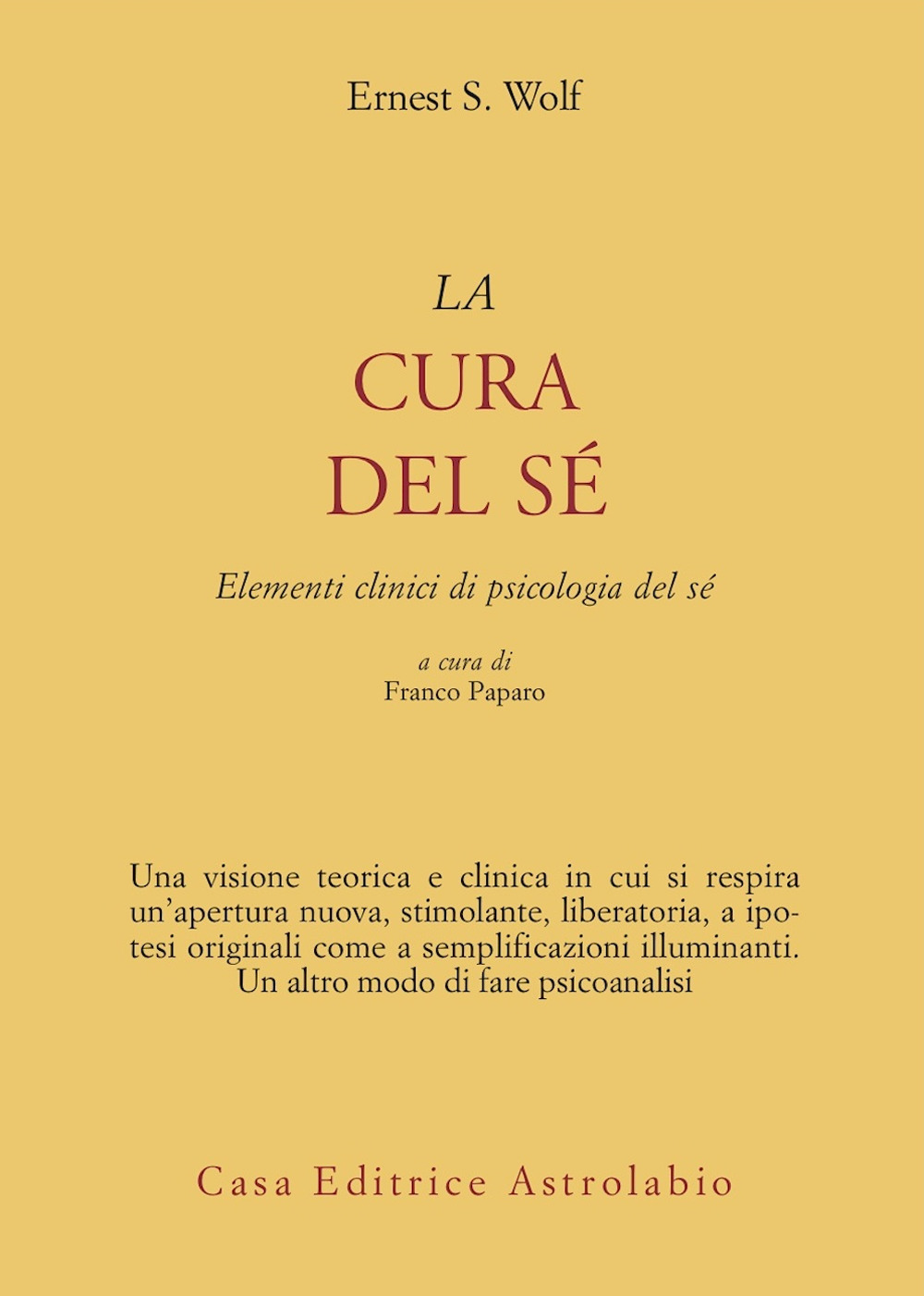 La cura del sé. Elementi clinici di psicologia del sé