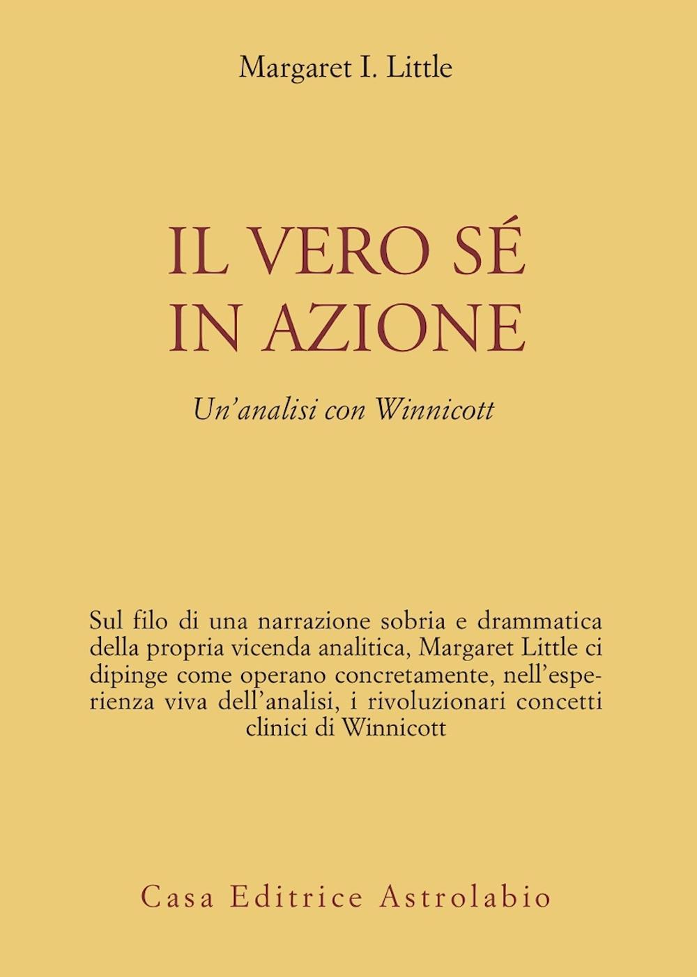 Il vero sé in azione. Un'analisi con Winnicott