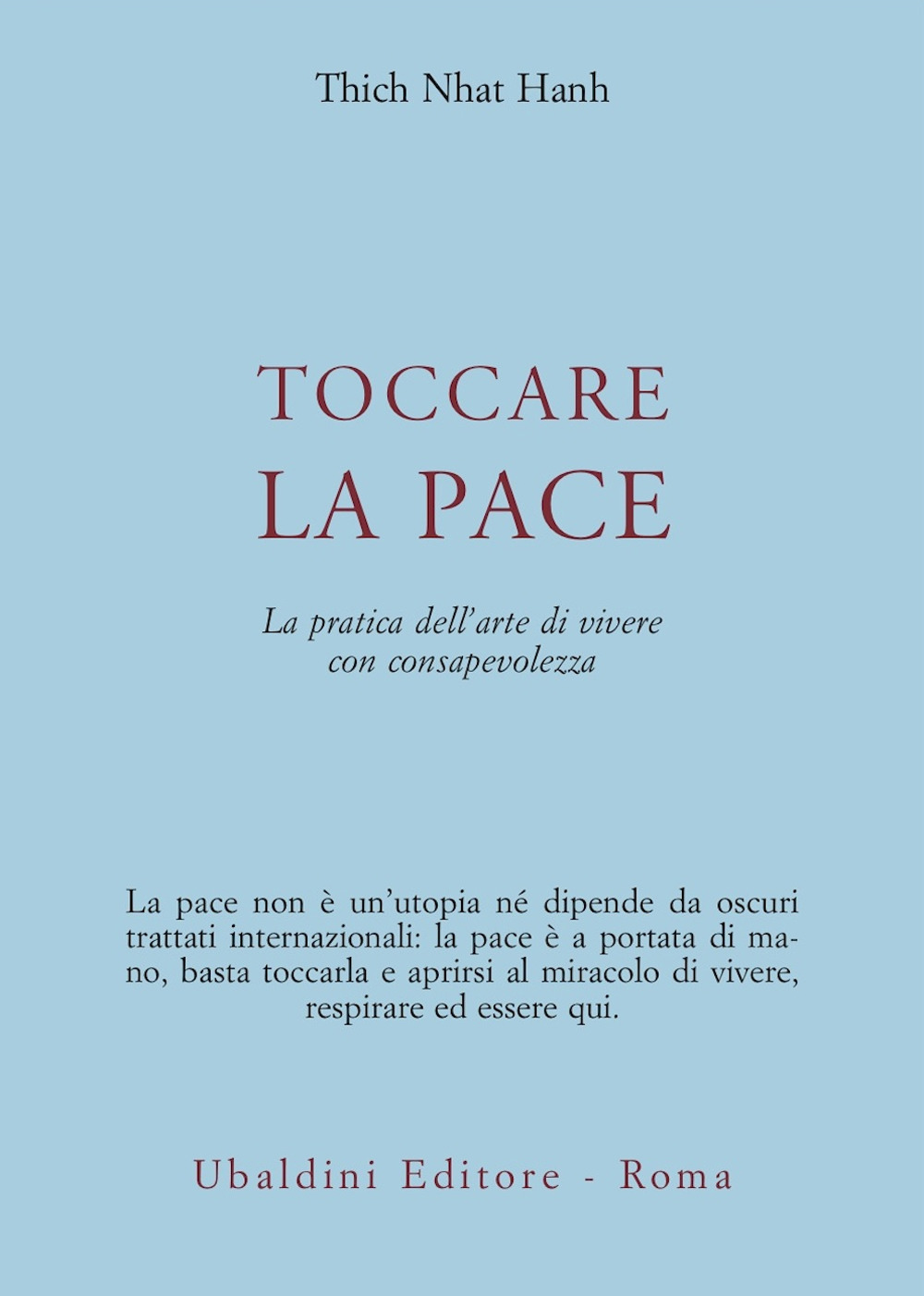 Toccare la pace. La pratica dell'arte di vivere con consapevolezza