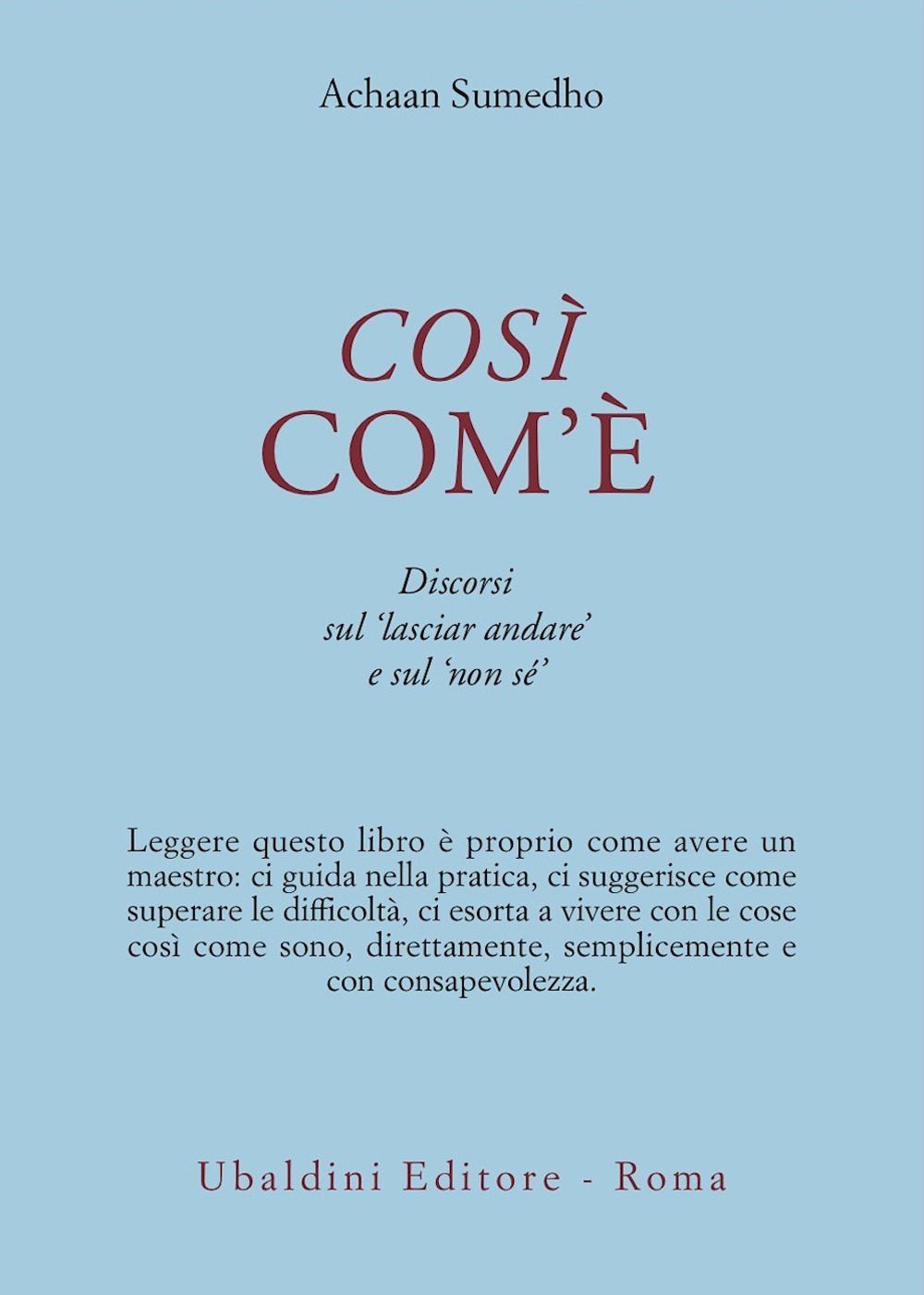 Così com'è. Discorsi sul «Lasciar andare» e sul «Non sé»