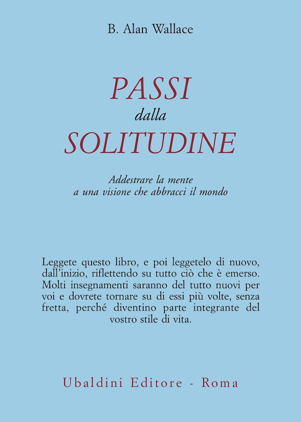 Passi dalla solitudine. Addestrare la mente a una visione che abbracci il mondo