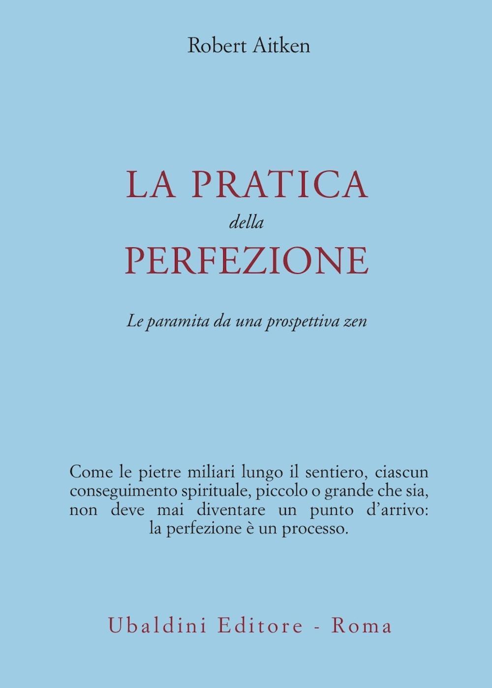 La pratica della perfezione. La paramita da una prospettiva zen