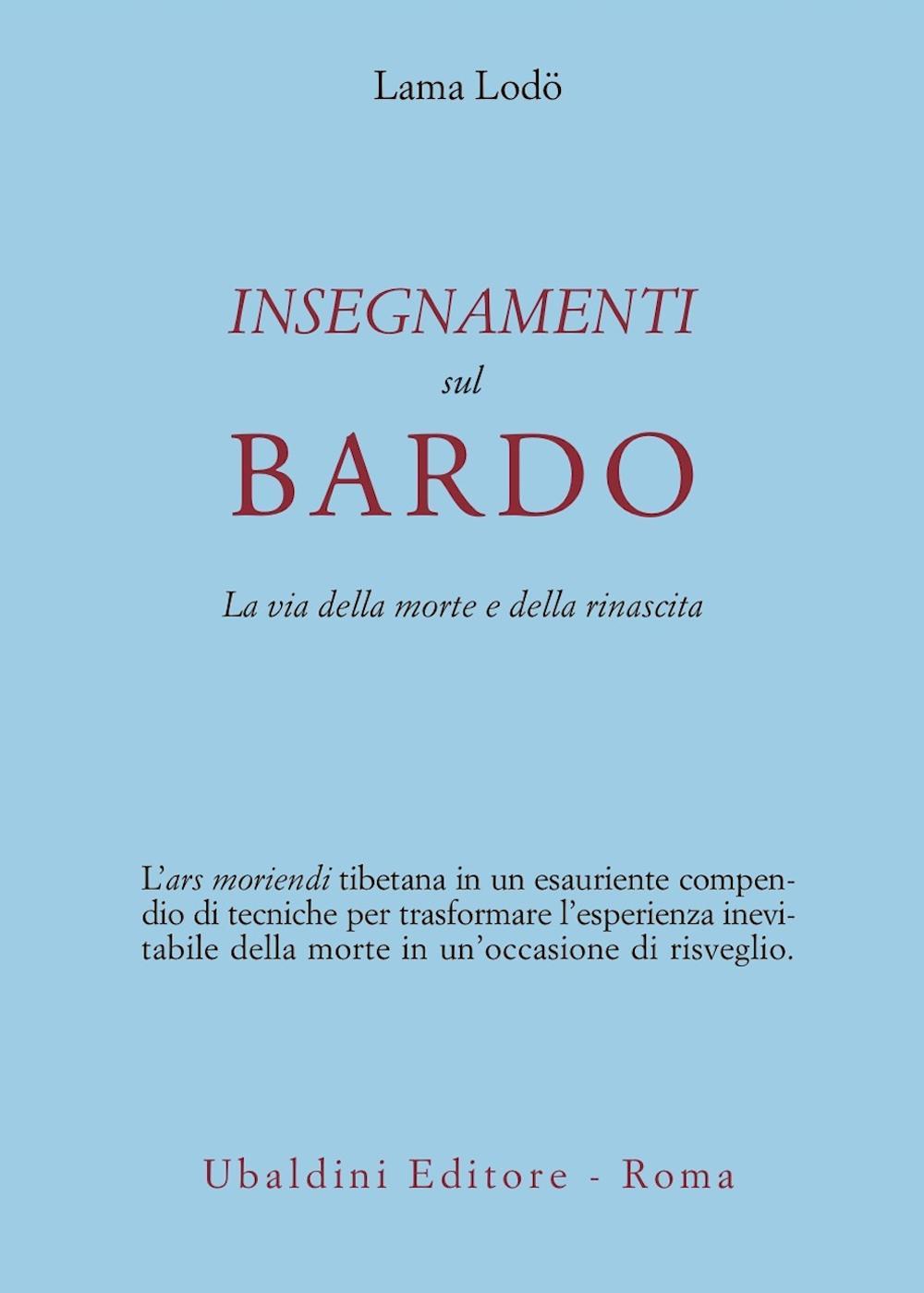 Insegnamenti sul Bardo. La via della morte e della rinascita