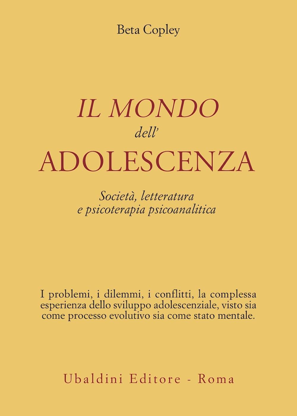 Il mondo dell'adolescenza. Società, letteratura e psicoterapia psicoanalitica