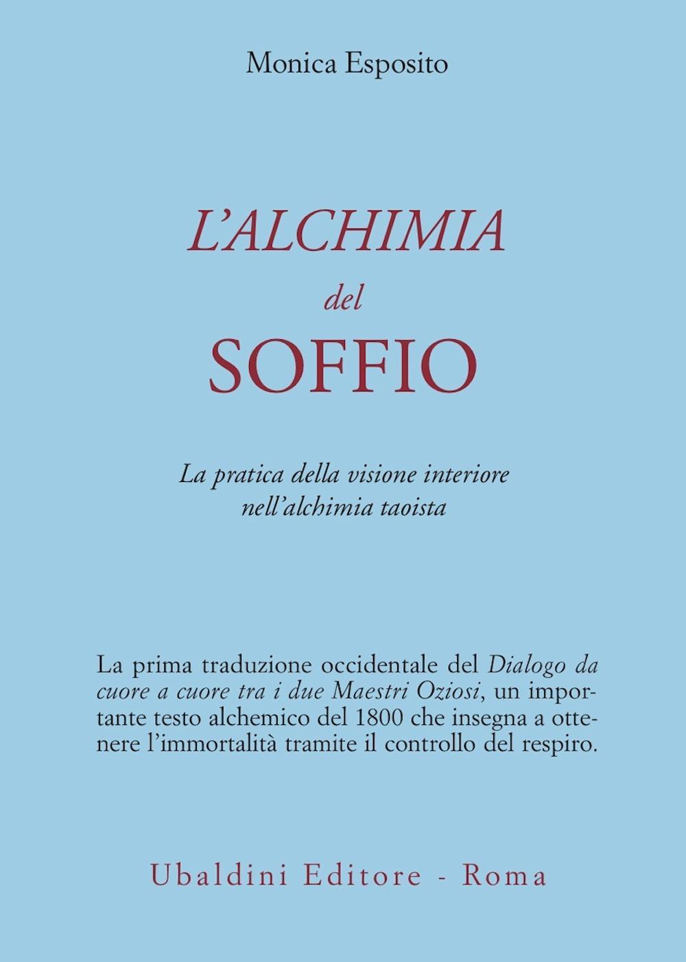 L'alchimia del soffio. La pratica della visione interiore nell'alchimia taoista