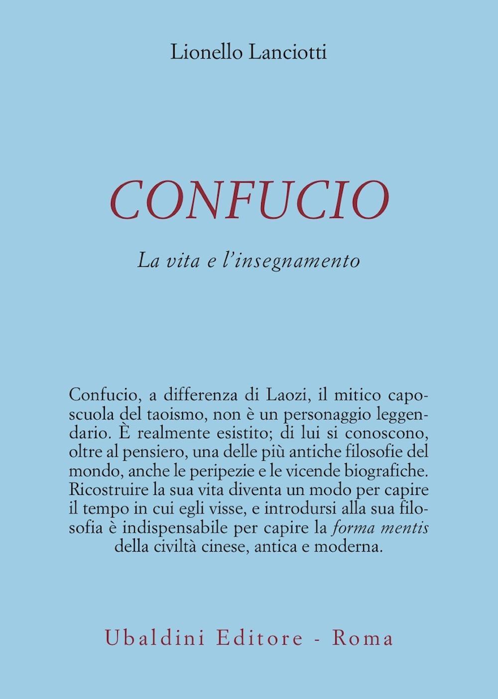 Confucio. La vita e l'insegnamento