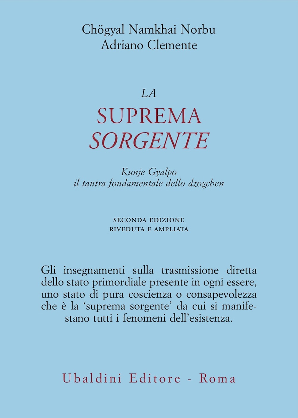 La suprema sorgente. Kunjied Gyalpo: il tantra fondamentale dello dzogchen