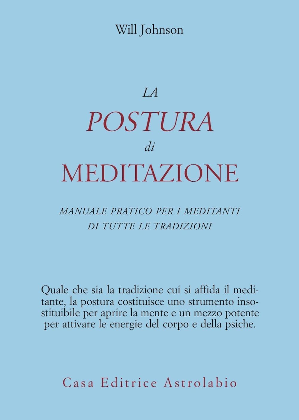 La postura di meditazione. Manuale pratico per i meditanti di tutte le tradizioni