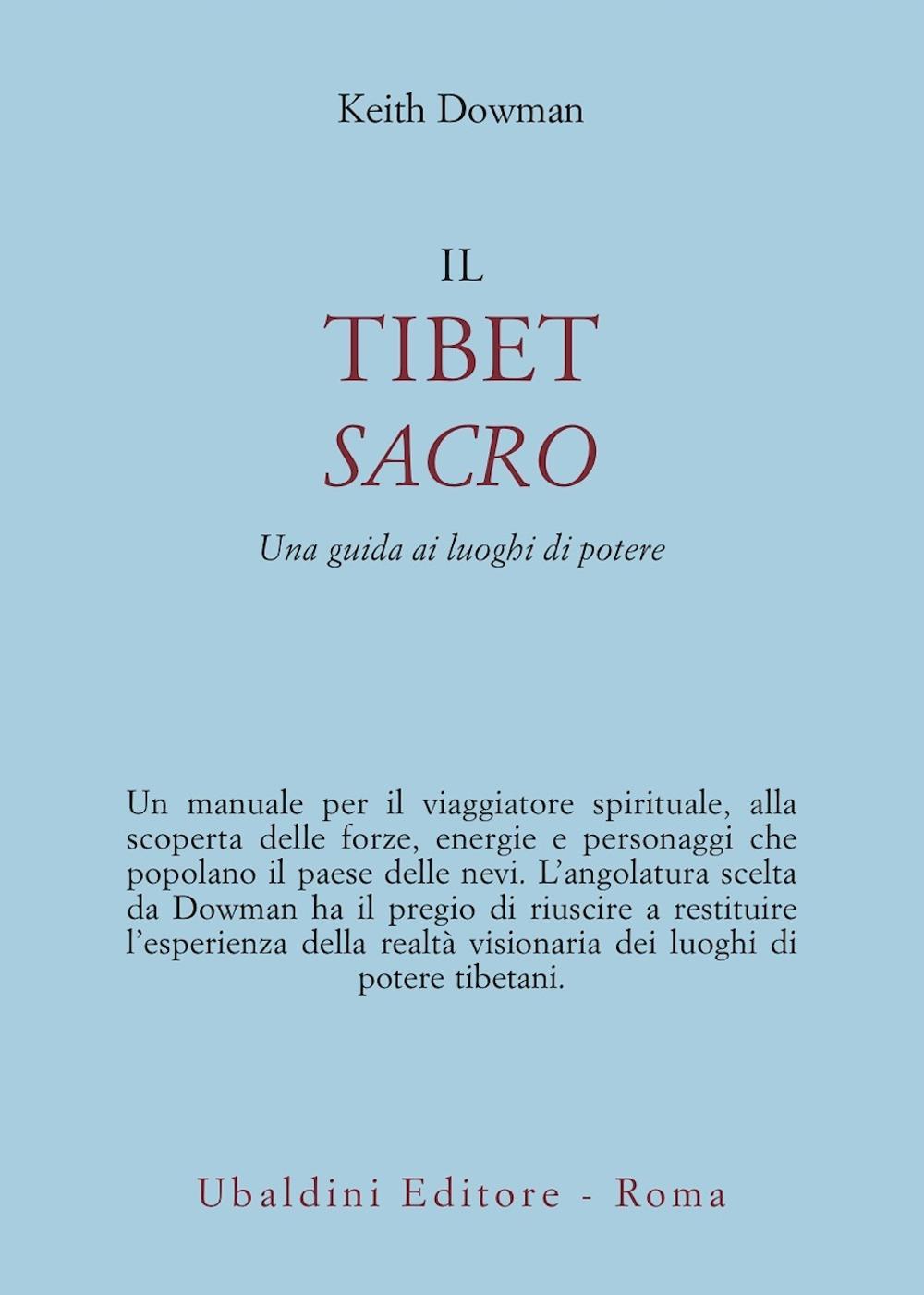 Il Tibet sacro. Una guida ai luoghi di potere