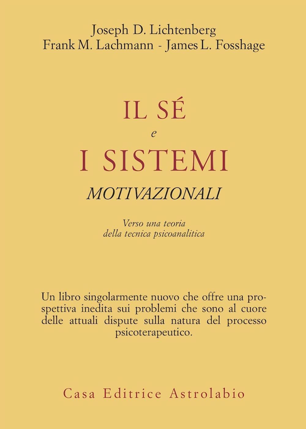 Il sé e i sistemi motivazionali. Verso una teoria della tecnica psicoanalitica