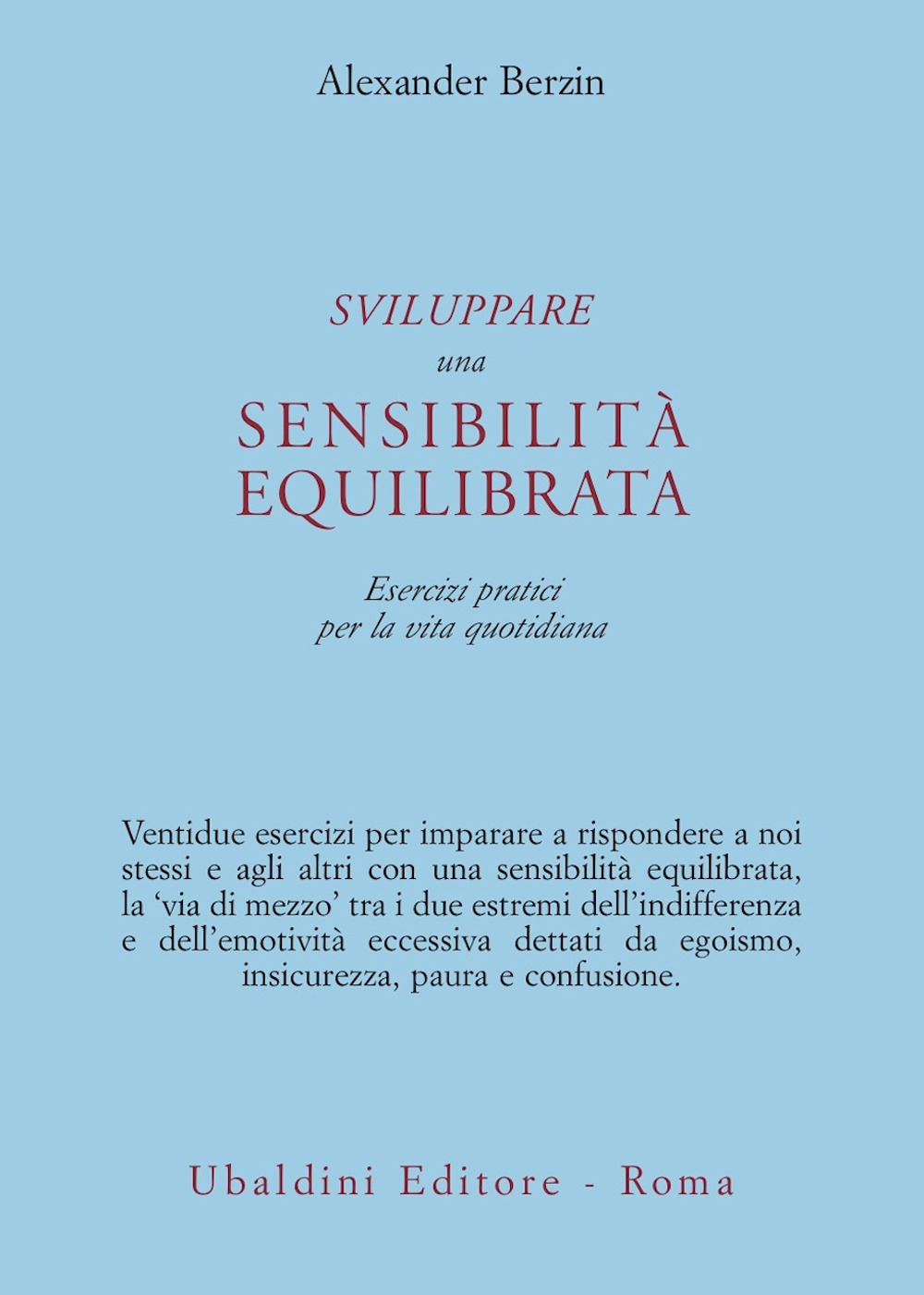 Sviluppare una sensibilità equilibrata. Esercizi pratici per la vita quotidiana