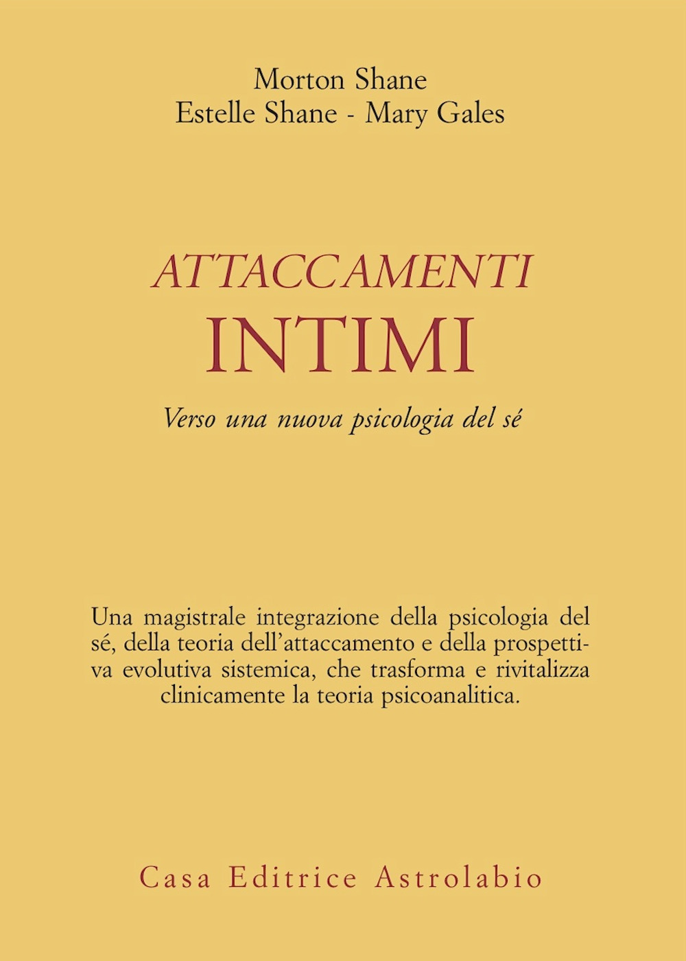 Attaccamenti intimi. Verso una nuova psicologia del sé