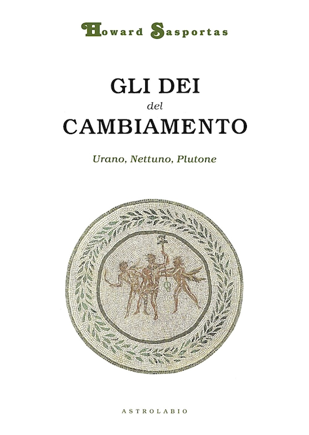 Gli dèi del cambiamento. Urano, Nettuno e Plutone