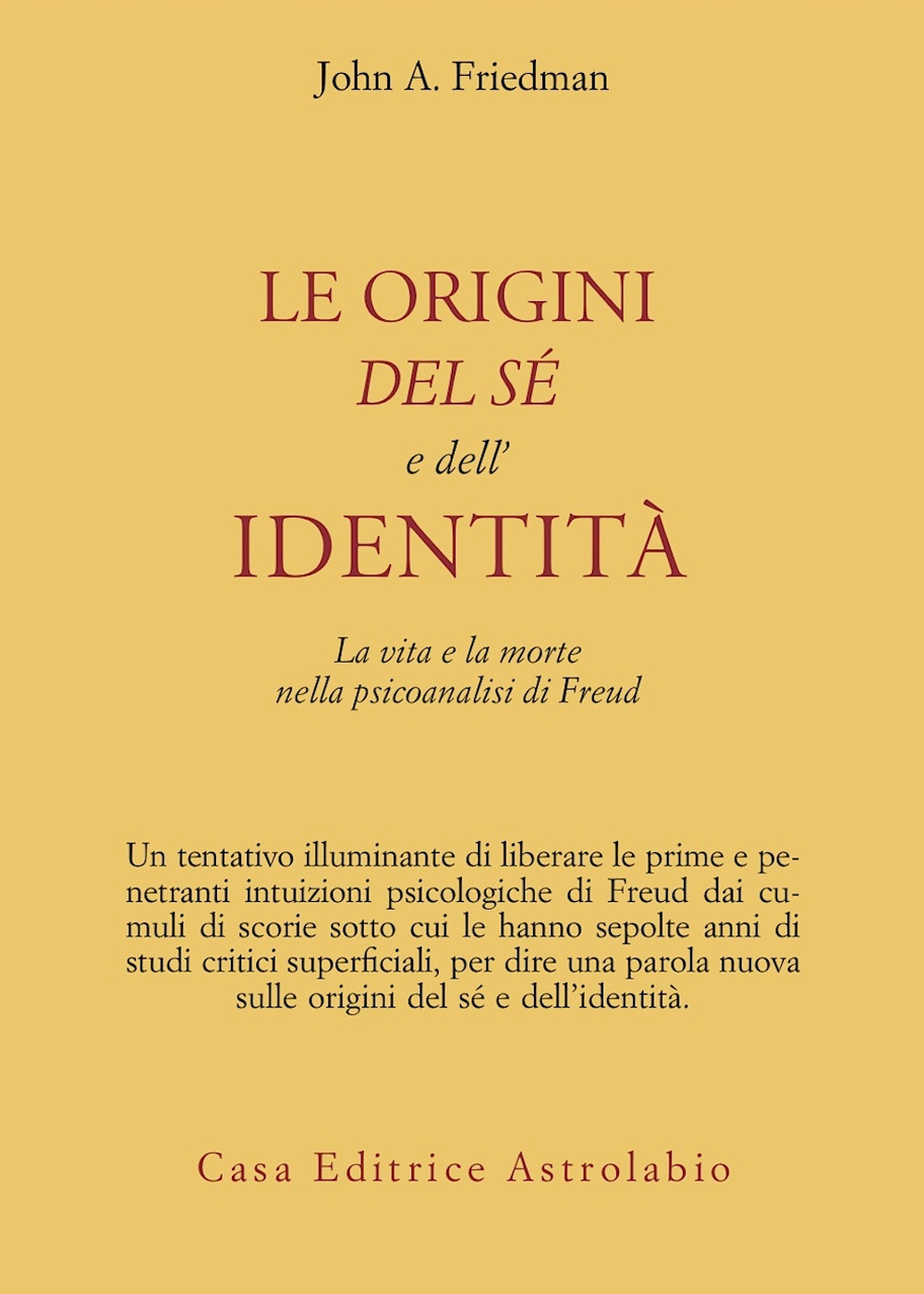 Le origini del sé e dell'identità. La vita e la morte nella psicoanalisi di Freud