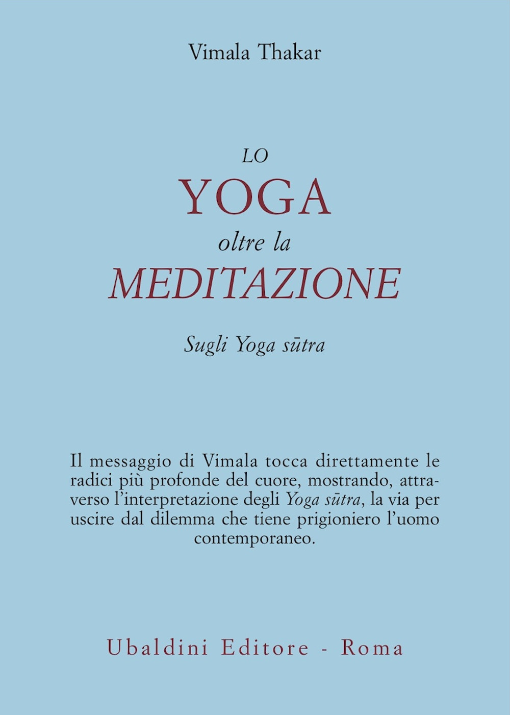 Lo yoga oltre la meditazione. Sugli yoga sutra