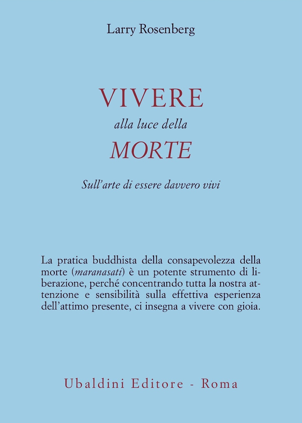 Vivere nella luce della morte. Sull'arte di essere davvero vivi