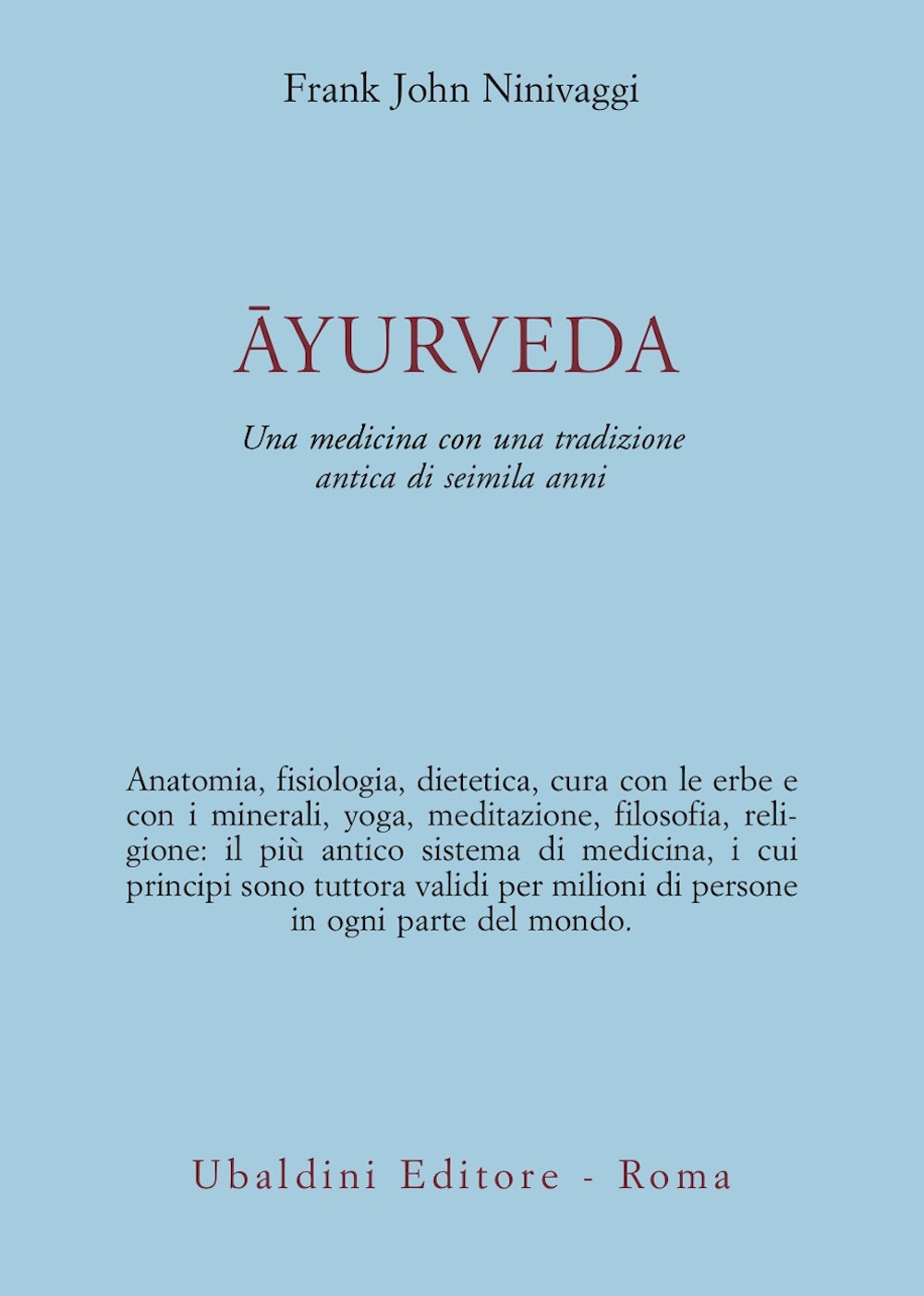 Ayurveda. Una medicina con una tradizione antica di seimila anni