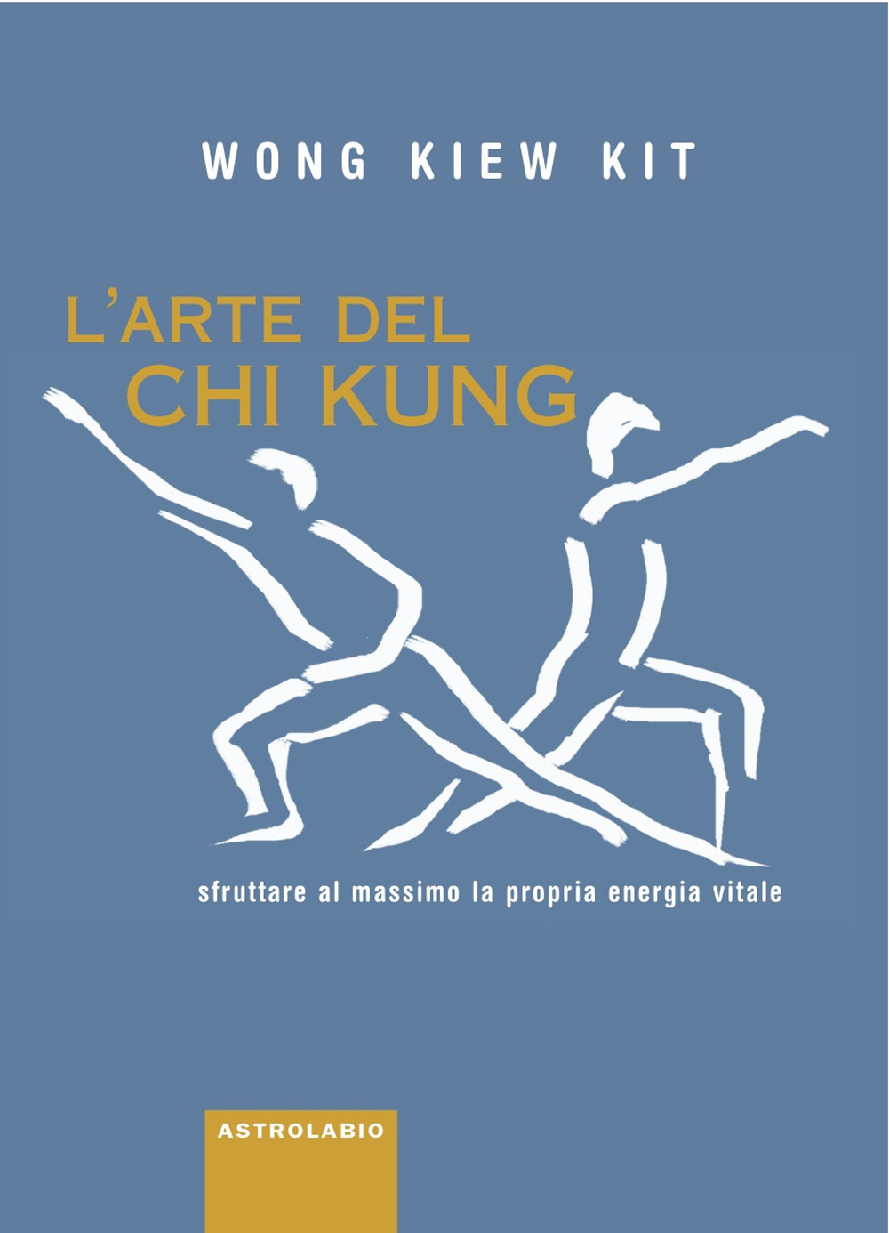 L'arte del Chi Kung. Sfruttare al massimo la propria energia vitale