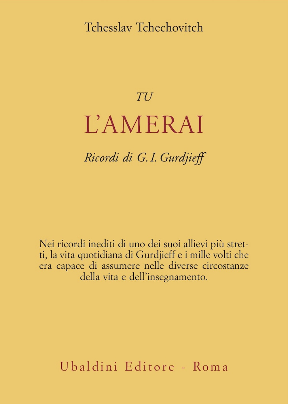 Tu l'amerai. Ricordi di G. I. Gurdjieff