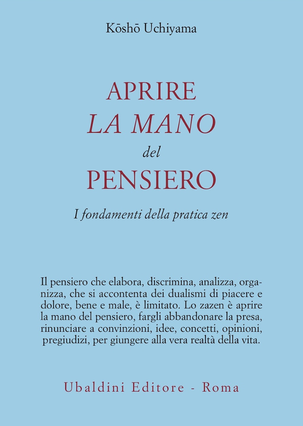 Aprire la mano del pensiero. I fondamenti della pratica zen