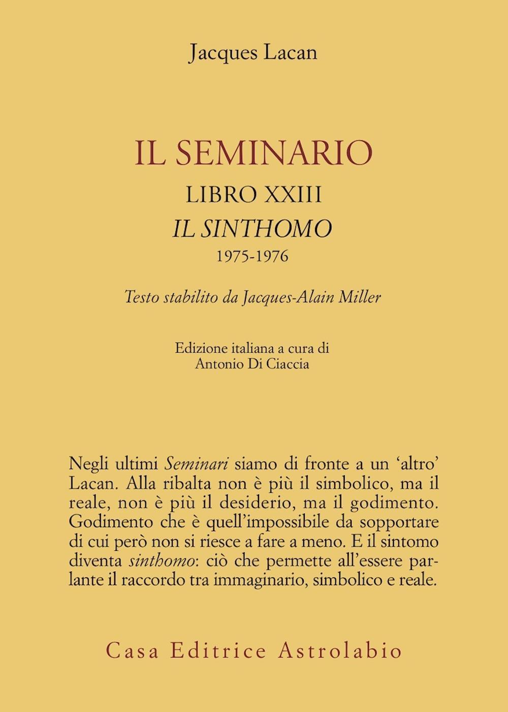 Il seminario. Libro XXIII. Il sinthomo 1975-1976. Testo stabilito da Jacques-Alain Miller