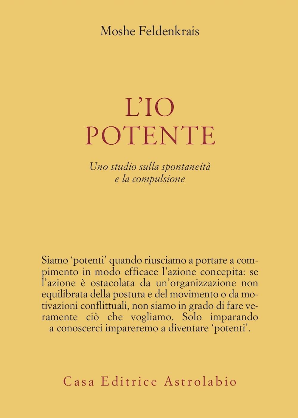 L'io potente. Uno studio sulla spontaneità e la compulsione