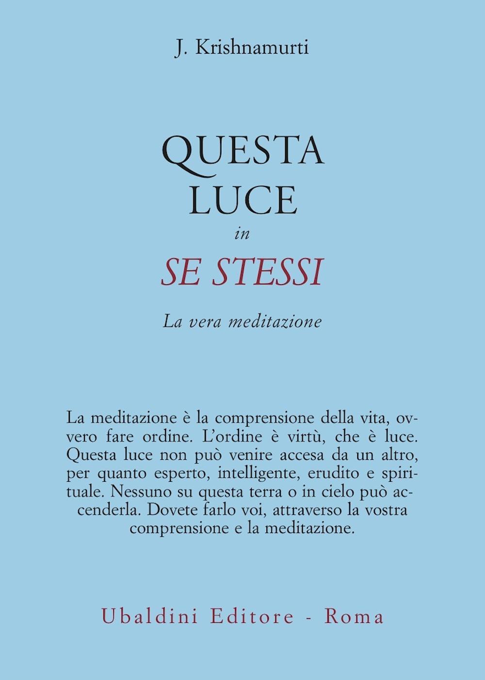 Questa luce in se stessi. La vera meditazione