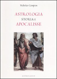 Astrologia. Storia e apocalisse