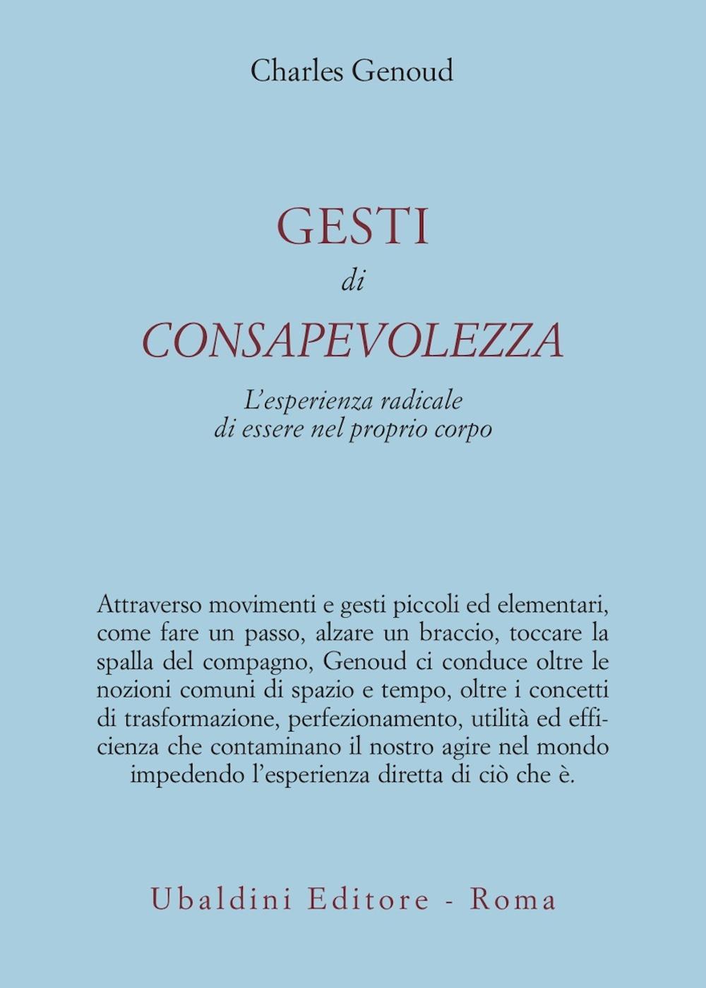 Gesti di consapevolezza. L'esperienza radicale di essere nel proprio corpo