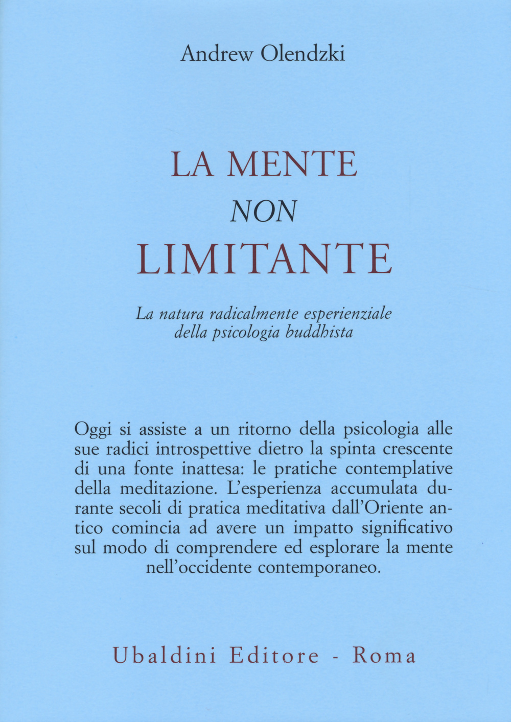 La mente non limitante. La natura radicalmente esperienzale della psicologia buddhista