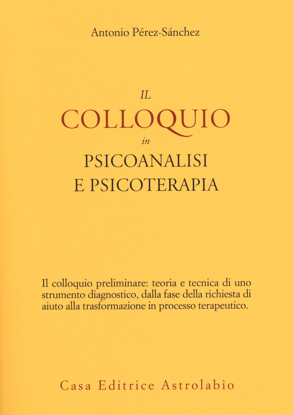 Il colloquio in psicoanalisi e psicoterapia