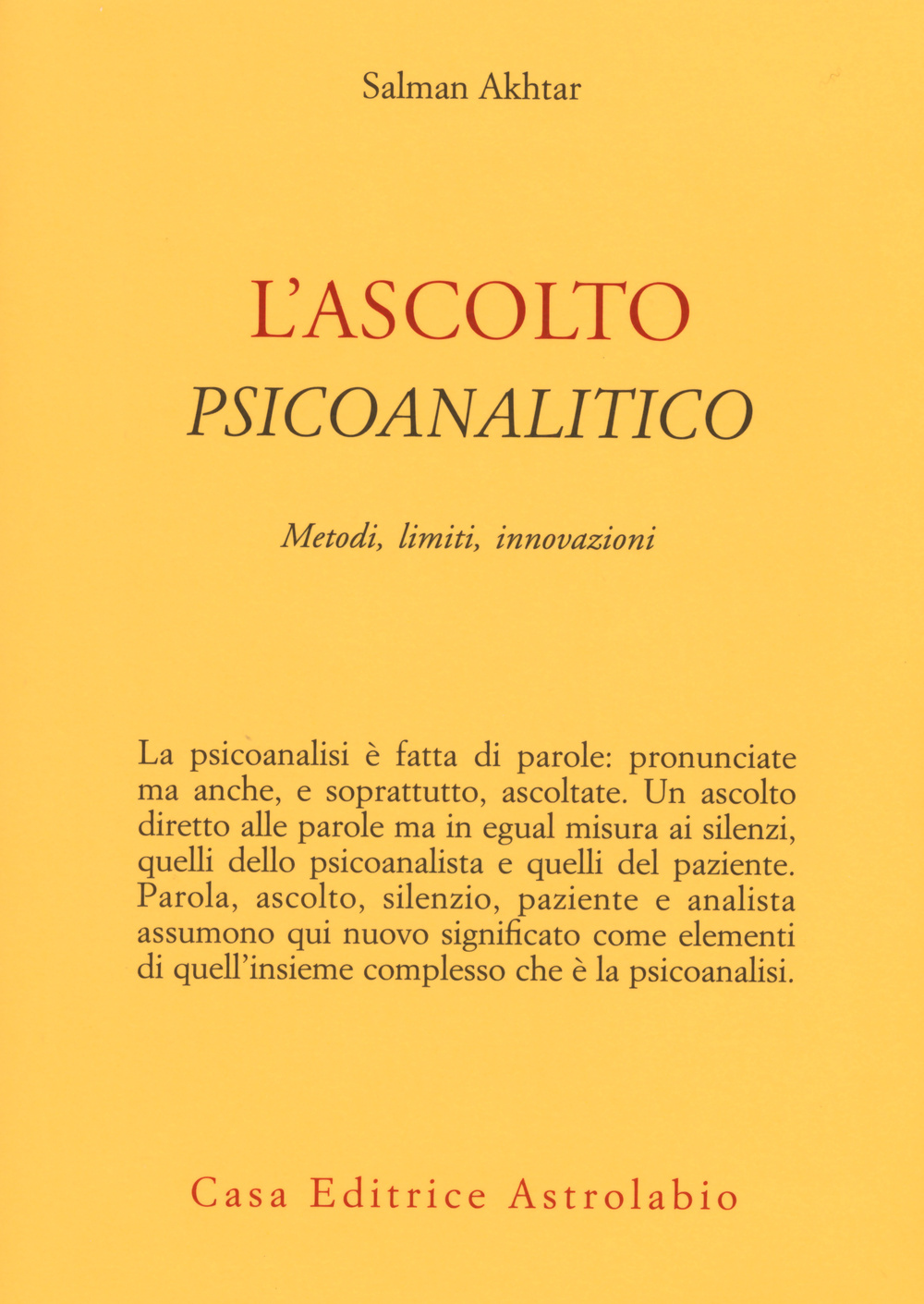 L'ascolto psicoanalitico. Metodi, limiti, innovazioni