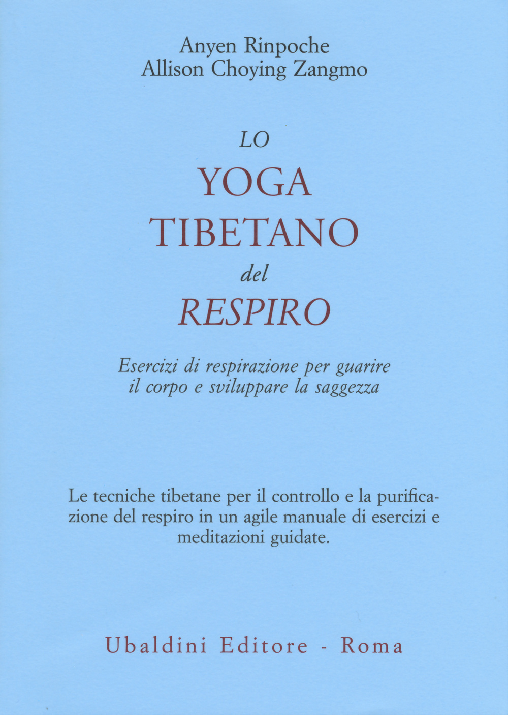 Lo yoga tibetano del respiro. Esercizi di respirazione per guarire il corpo e sviluppare la saggezza