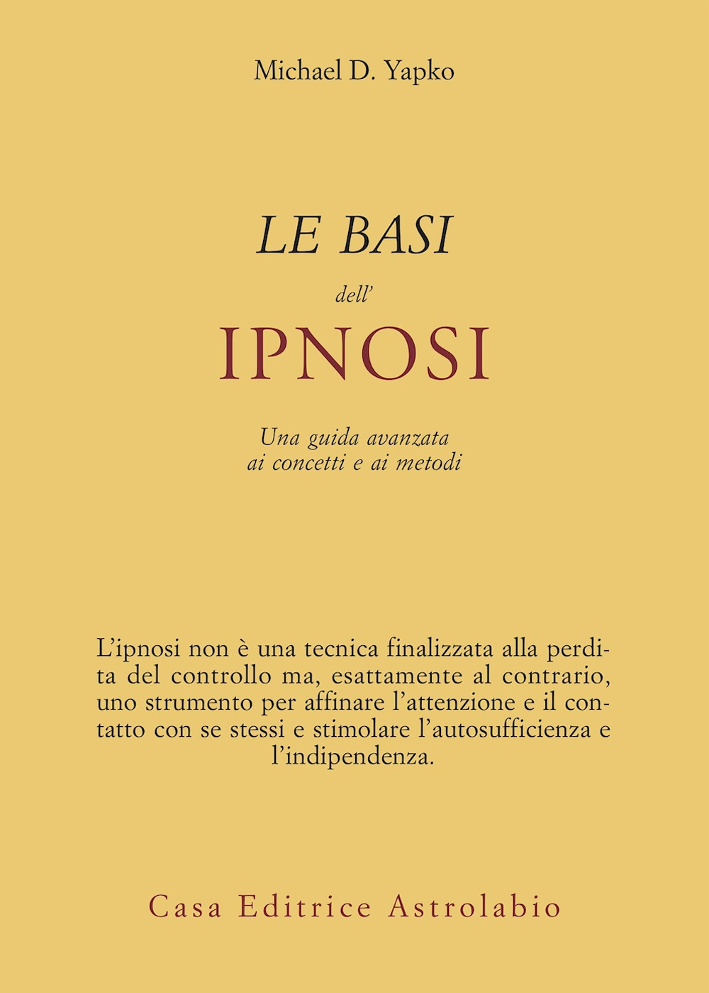 Le basi dell'ipnosi. Una guida avanzata ai concetti e ai metodi