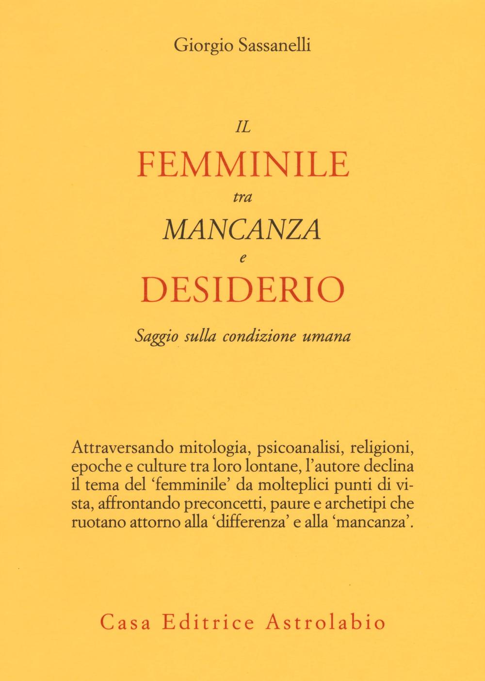 Il femminile tra mancanza e desiderio. Saggio sulla condizione umana