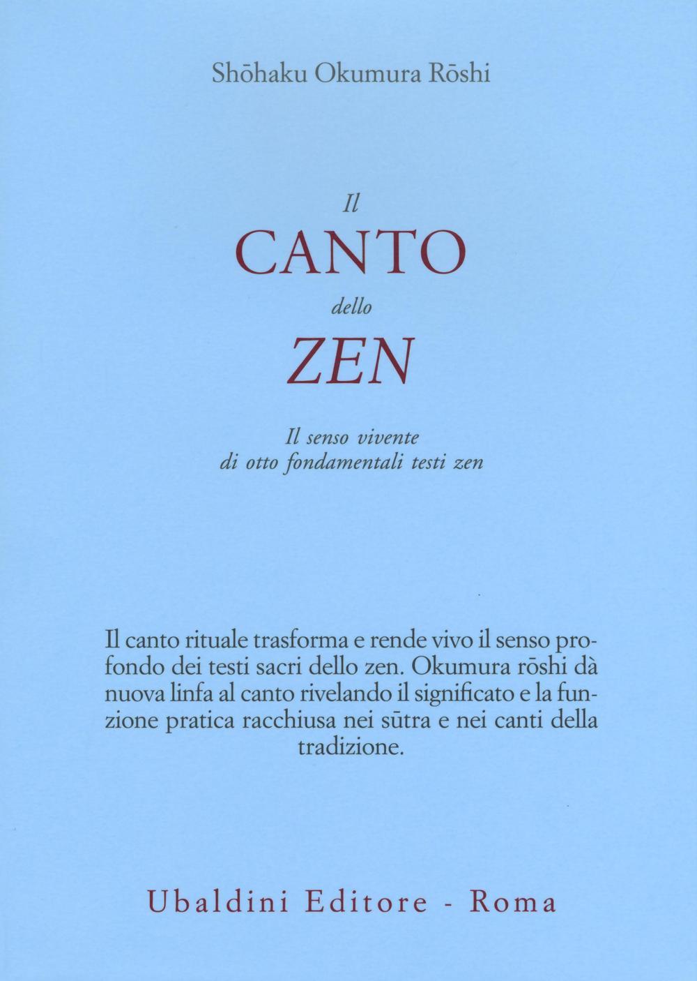 Il canto dello zen. Il senso vivente di otto fondamentali testi zen