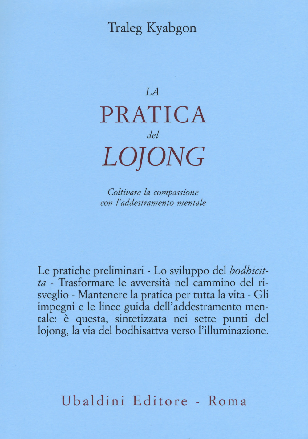 La pratica del lojong. Coltivare la compassione con l'addestramento mentale