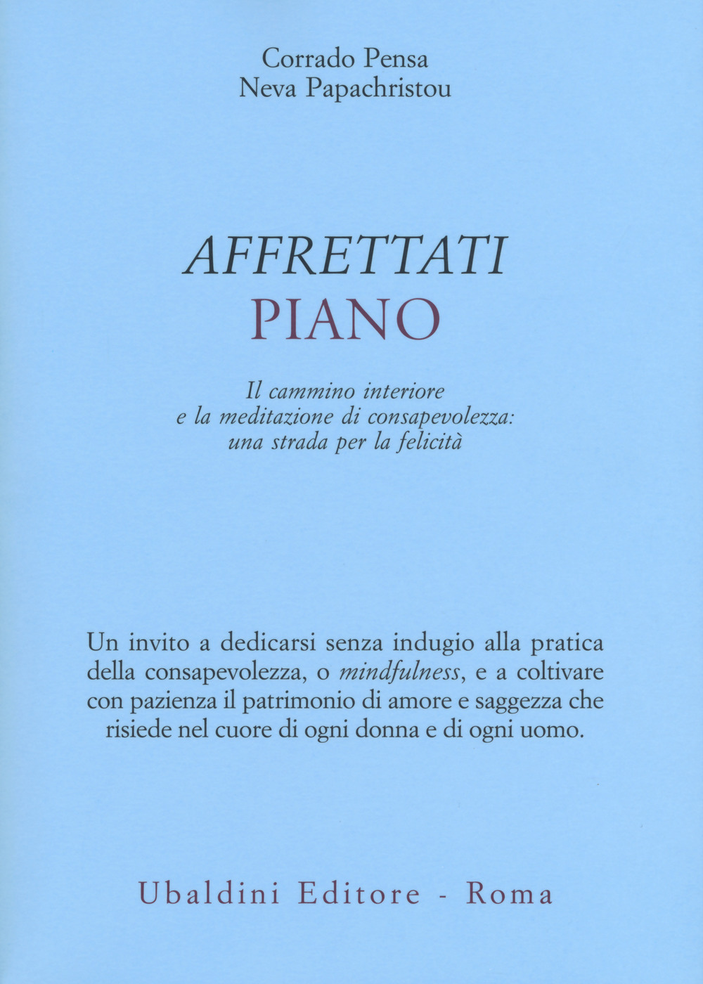 Affrettati piano. Il cammino interiore e la meditazione di consapevolezza: una strada per la felicità