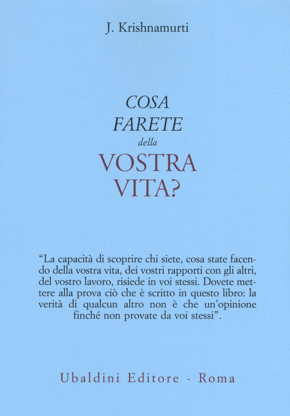 Cosa farete della vostra vita?