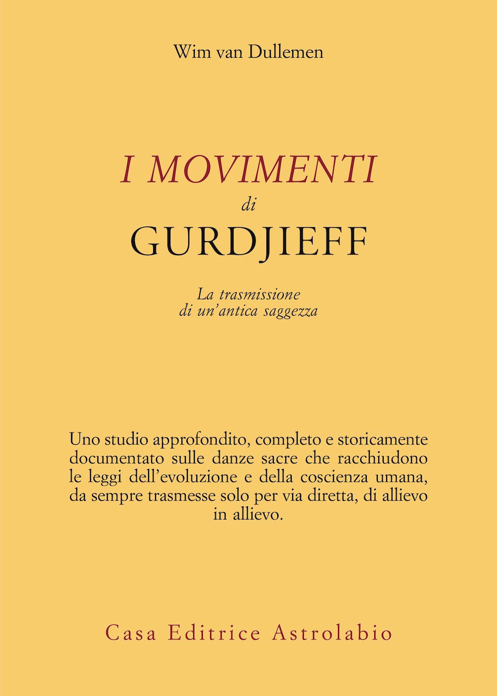 I movimenti di Gurdjieff. La trasmissione di un'antica saggezza